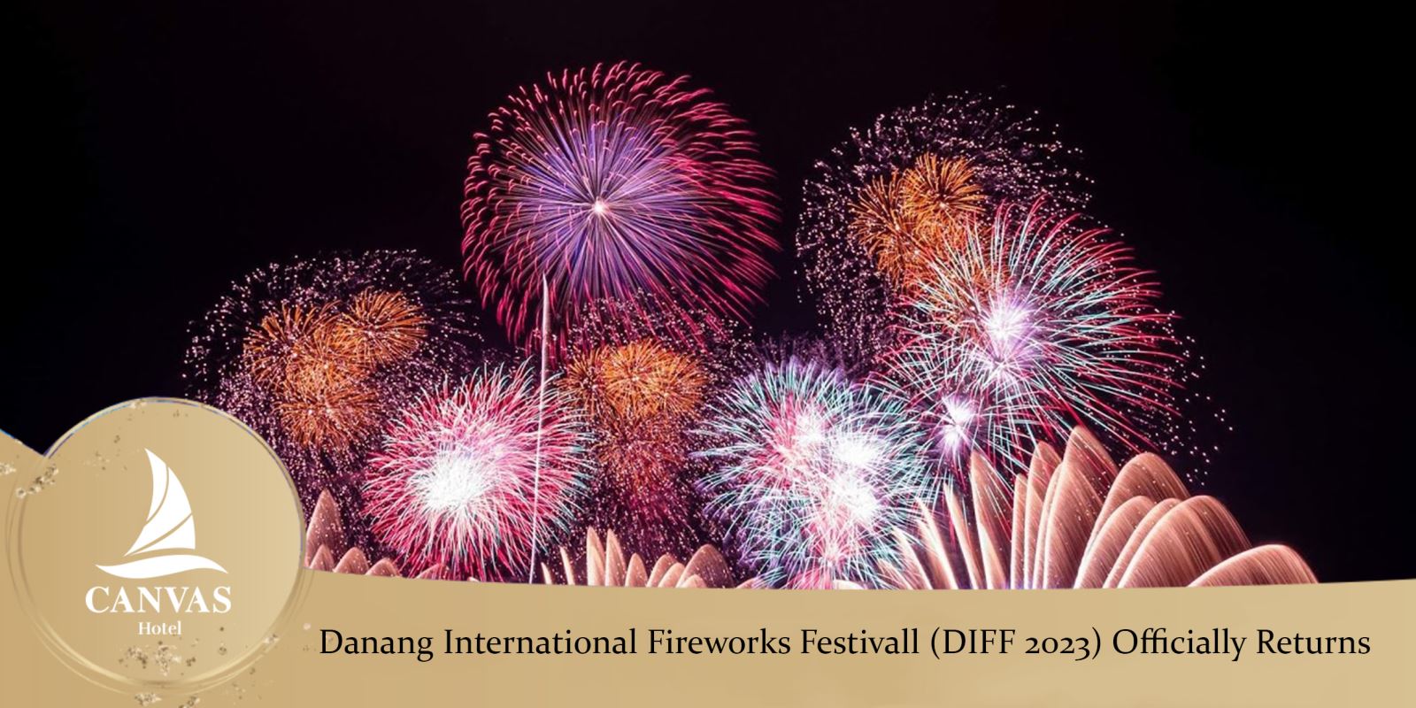 Danang International Fireworks Festivall (DIFF 2023) Officially Returns