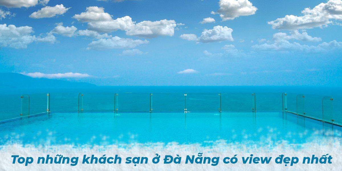 Top những khách sạn ở đà nẵng có view đẹp nhất