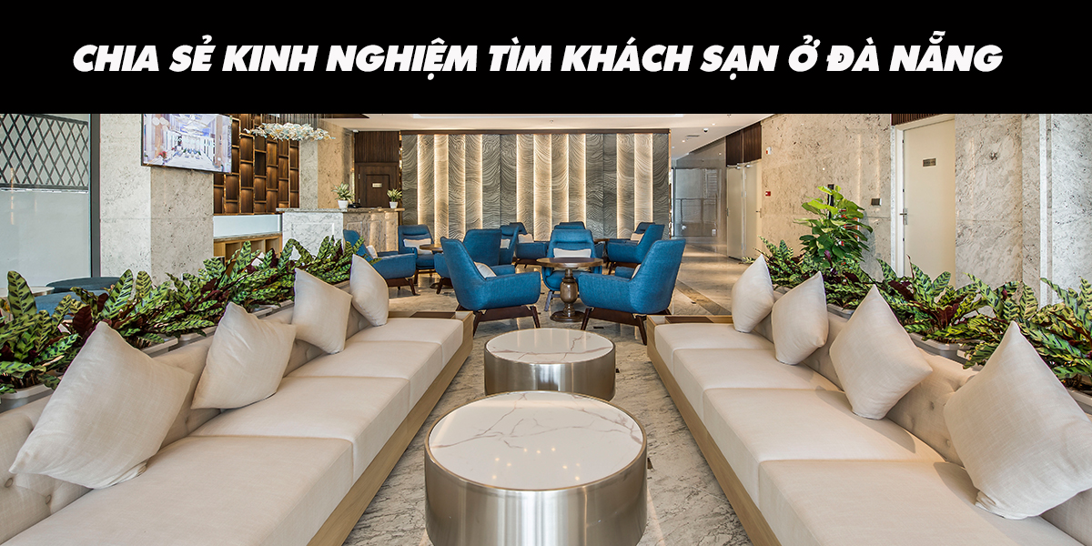 Chia sẻ kinh nghiệm tìm khách sạn ở đà nẵng