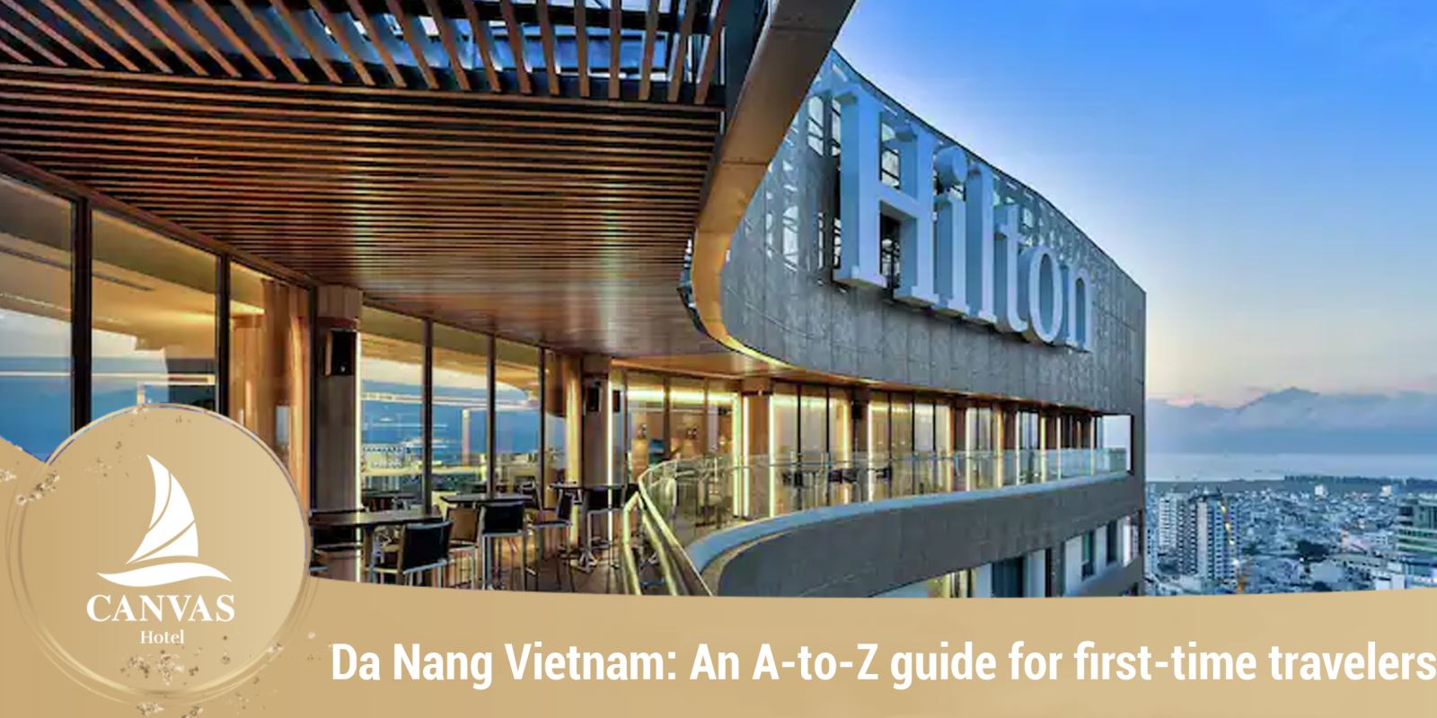 Da Nang Vietnam: An A-to-Z guide for first-time travelers
